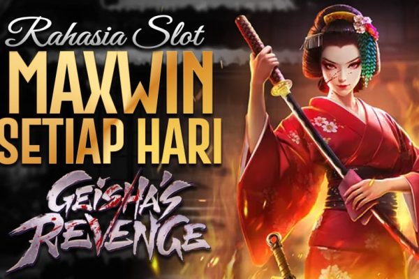 Game Paling Cuan Geisha's Revenge Rahasia Slot Maxwin Setiap Hari di tahun 2025